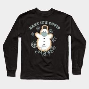 Baby it’s Covid Outside: Snowman and Snowflakes Long Sleeve T-Shirt